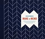 New Book Make and Mend: Sashiko-Inspired Embroidery Projects to Customize and Repair Textiles and Decorate Your Home - Hardcover 9780399579431