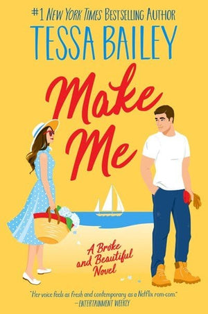New Book Make Me: A Broke and Beautiful Novel - Bailey, Tessa - Paperback 9780063329416
