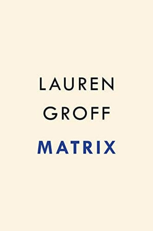 New Book Matrix: A Novel - Hardcover 9781594634499