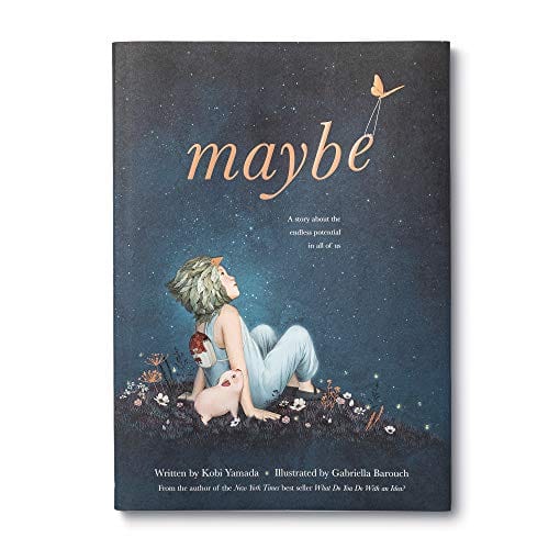 New Book Maybe: A Story About the Endless Potential in All of Us - Hardcover 9781946873750