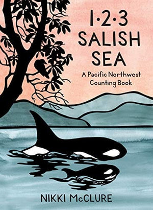 New Book McClure, Nikki - 1, 2, 3 Salish Sea: A Pacific Northwest Counting Book - Hardcover 9781632173362