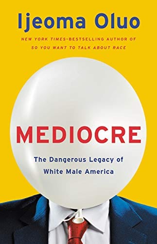 New Book Mediocre: The Dangerous Legacy of White Male America - Hardcover 9781580059510