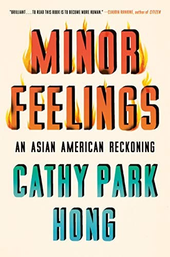 New Book Minor Feelings: An Asian American Reckoning  - Paperback 9781984820389