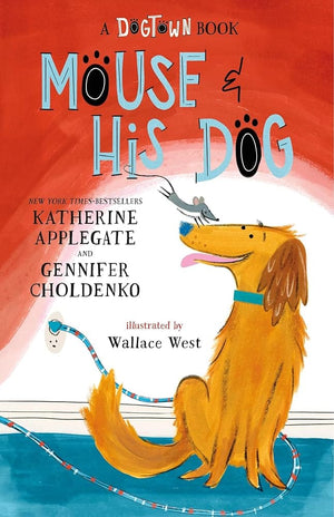 New Book Mouse and His Dog: A Dogtown Book (A Dogtown Book, 2) by Katherine Applegate - Hardcover 9781250345004