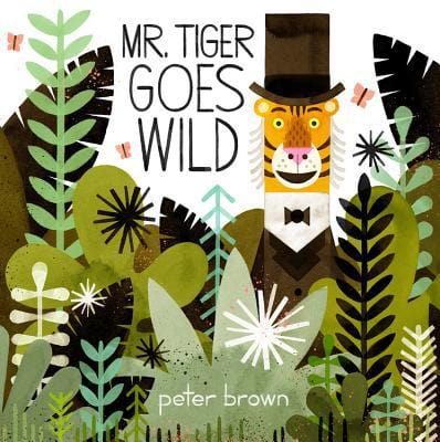 New Book Mr. Tiger Goes Wild (Boston Globe-Horn Book Awards (Awards)) - Hardcover 9780316200639