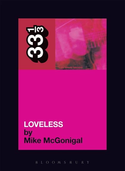 New Book My Bloody Valentine's Loveless (33 1/3)  - Paperback 9780826415486