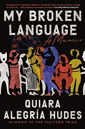 New Book My Broken Language: A Memoir - Hardcover 9780399590047