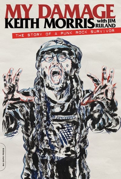 New Book My Damage: The Story of a Punk Rock Survivor  - Morris, Keith - Paperback 9780306825804