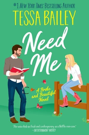 New Book Need Me: A Broke and Beautiful Novel - Bailey, Tessa - Paperback 9780063329379