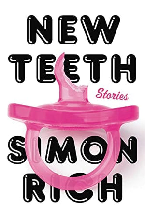 New Book New Teeth: Stories - Rich, Simon - Paperback 9780316536677
