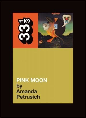 New Book Nick Drake's Pink Moon (33 1/3)  - Paperback 9780826427908