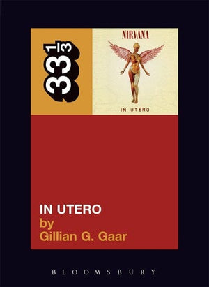 New Book Nirvana's in Utero (33 1/3)  - Paperback 9780826417763