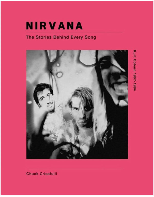 New Book Nirvana: The Story Behind Every Song (Stories Behind the Songs) - Crisafulli, Chuck 9781787392045