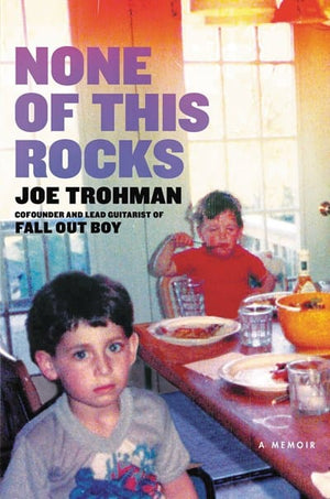 New Book None of This Rocks: A Memoir - Trohman, Joe - Hardcover 9780306847356