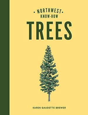 New Book Northwest Know-How: Trees - Hardcover 9781632173522