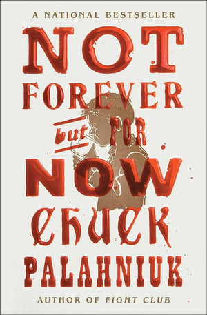 New Book Not Forever, But For Now by Chuck Palahniuk - Paperback 9781668021422