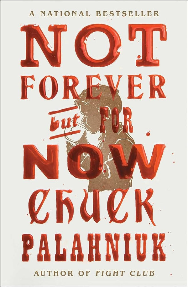 New Book Not Forever, But For Now by Chuck Palahniuk - Paperback 9781668021422