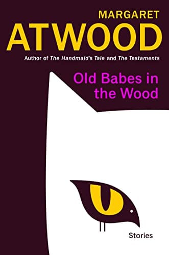 New Book Old Babes in the Wood: Stories - Atwood, Margaret 9780385549073