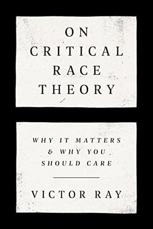 New Book On Critical Race Theory: Why It Matters & Why You Should Care 9780593446447