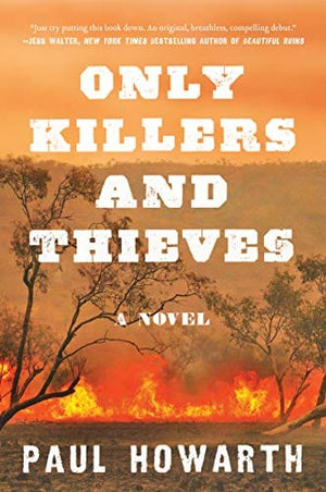 New Book Only Killers and Thieves: A Novel  - Paperback 9780062690982