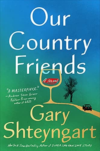 New Book Our Country Friends: A Novel - Hardcover 9781984855121