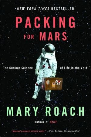 New Book Packing for Mars: The Curious Science of Life in the Void  - Paperback 9780393339918