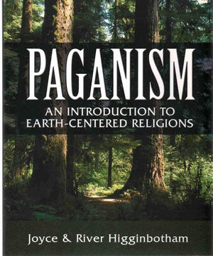 New Book Paganism: An Introduction to Earth- Centered Religions by River Higginbotham, Joyce Higginbotham 9780738702223