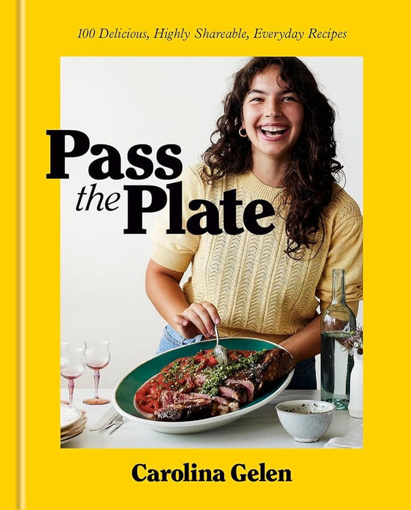 New Book Pass the Plate: 100 Delicious, Highly Shareable, Everyday Recipes: A Cookbook by Carolina Gelen 9780593581872