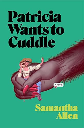 New Book Patricia Wants to Cuddle: A Novel 9781638930044