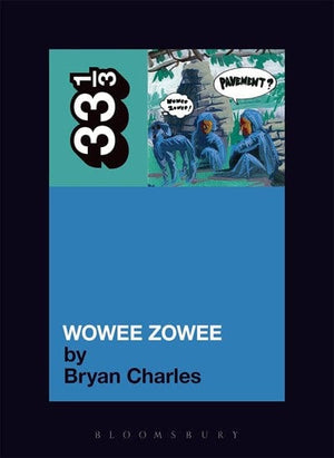 New Book Pavement's Wowee Zowee (33 1/3)  - Paperback 9780826429575