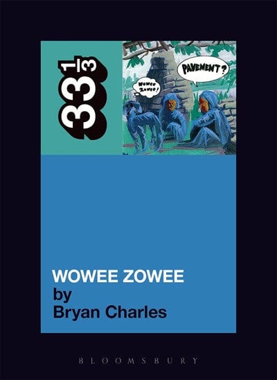 New Book Pavement's Wowee Zowee (33 1/3)  - Paperback 9780826429575