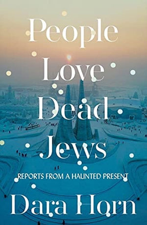 New Book People Love Dead Jews: Reports from a Haunted Present - Hardcover 9780393531565