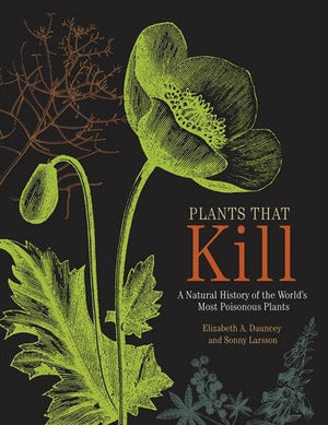 New Book Plants That Kill: A Natural History of the World's Most Poisonous Plants 9780691178769