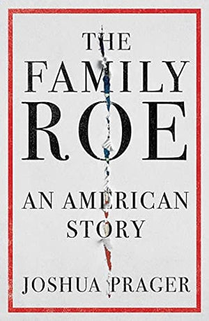 New Book Prager, Joshua - The Family Roe: An American Story - Hardcover 9780393247718