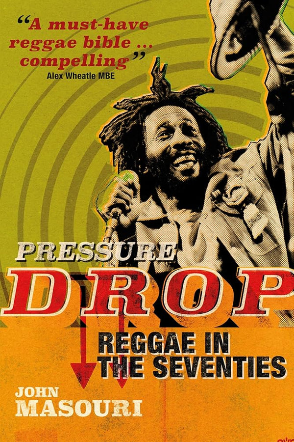 New Book Pressure Drop: Reggae in the Seventies by John Masouri - Hardcover 9781913172848