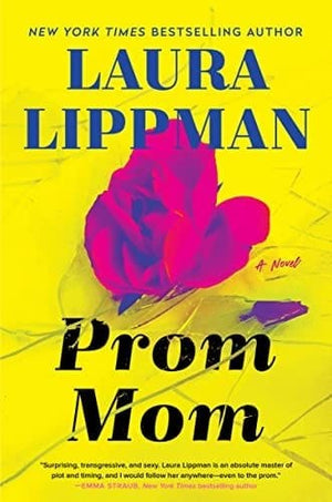 New Book Prom Mom: A Novel - Lippman, Laura - Hardcover 9780062998064
