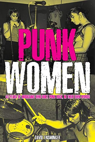 New Book Punk Women: 40 Years of Musicians Who Built Punk Rock, in Their Own Words (Punx)  - Paperback 9781621065517