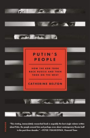 New Book Putin's People: How the KGB Took Back Russia and Then Took On the West  - Paperback 9781250787323