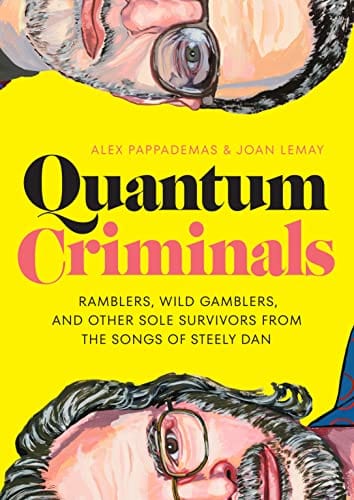 New Book Quantum Criminals: Ramblers, Wild Gamblers, and Other Sole Survivors from the Songs of Steely Dan (American Music Series) - Hardcover 9781477324998