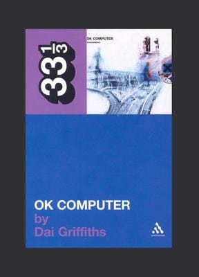 New Book Radiohead's OK Computer (Thirty Three and a Third series)  - Paperback 9780826416636