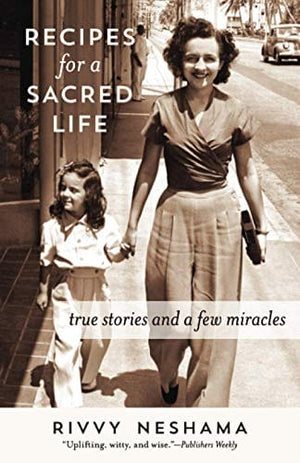 New Book Recipes for a Sacred Life: True Stories and a Few Miracles  - Paperback 9781733338615