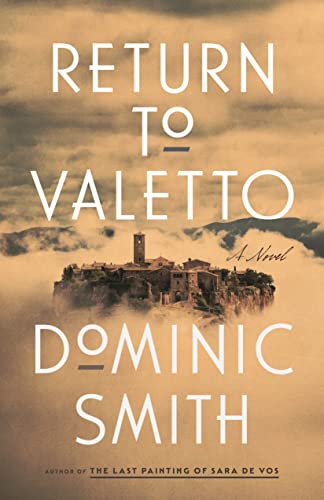 New Book Return to Valetto: A Novel - Smith, Dominic - Hardcover 9780374607685