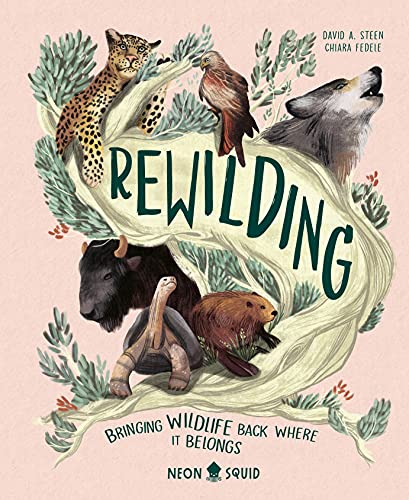 New Book Rewilding: Bringing Wildlife Back Where It Belongs 9781684492220