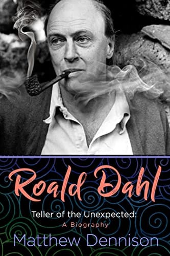 New Book Roald Dahl: Teller of the Unexpected: A Biography 9781639363322