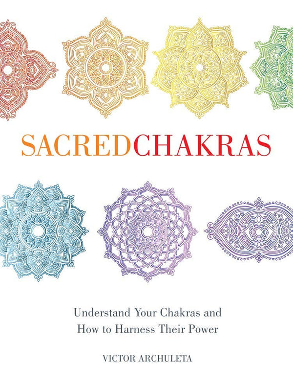 New Book Sacred Chakras by Victor Archuleta 9781454940937