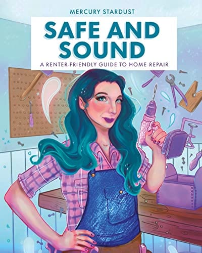 New Book Safe and Sound: A Renter-Friendly Guide to Home Repair - Stardust, Mercury - Hardcover 9780744079074