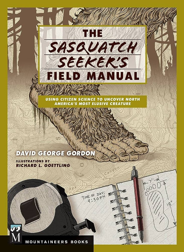 New Book Sasquatch Seeker's Field Manual: Using Citizen Science to Uncover North America's Most Elusive Creature - Paperback 9781594859410