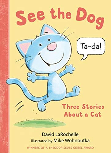 New Book See the Dog: Three Stories About a Cat - Hardcover 9781536216295