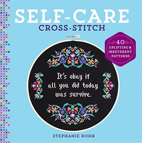 New Book Self-Care Cross-Stitch: 40 Uplifting & Irreverent Patterns - Rohr, Stephanie 9781454711513