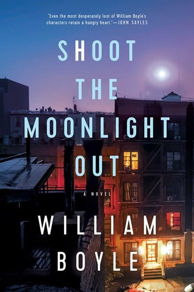 New Book Shoot the Moonlight Out - Boyle, William - Hardcover 9781643138251